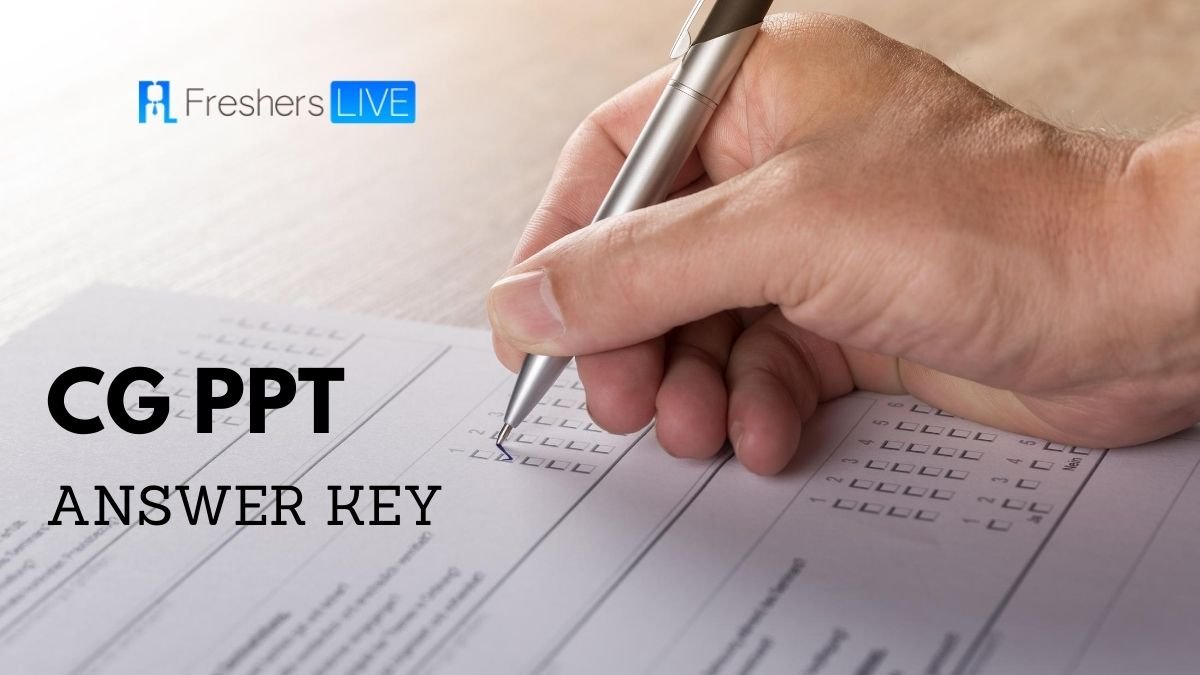 CG PPT 2022 Official Answer Key And Declaration Date