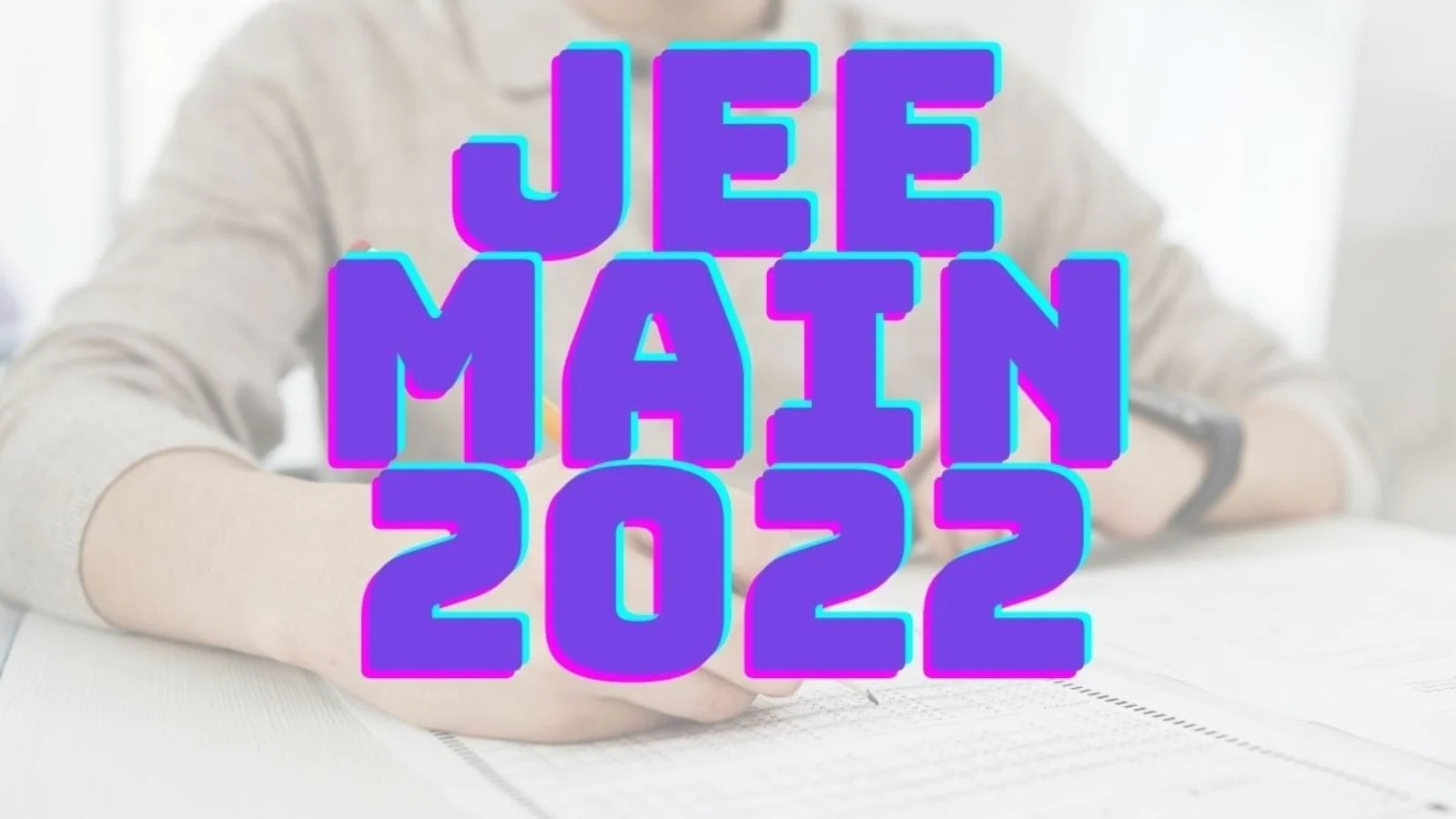 JEE Main 2022 Session 2 Application Forms 